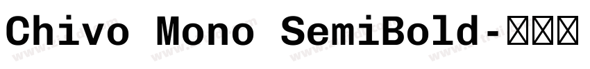 Chivo Mono SemiBold字体转换